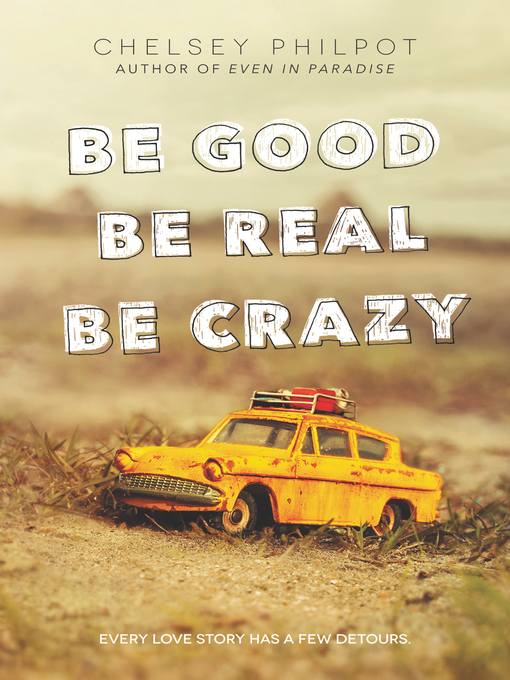 Title details for Be Good Be Real Be Crazy by Chelsey Philpot - Available